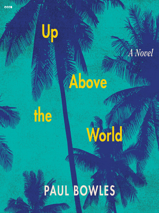 Title details for Up Above the World by Paul Bowles - Available